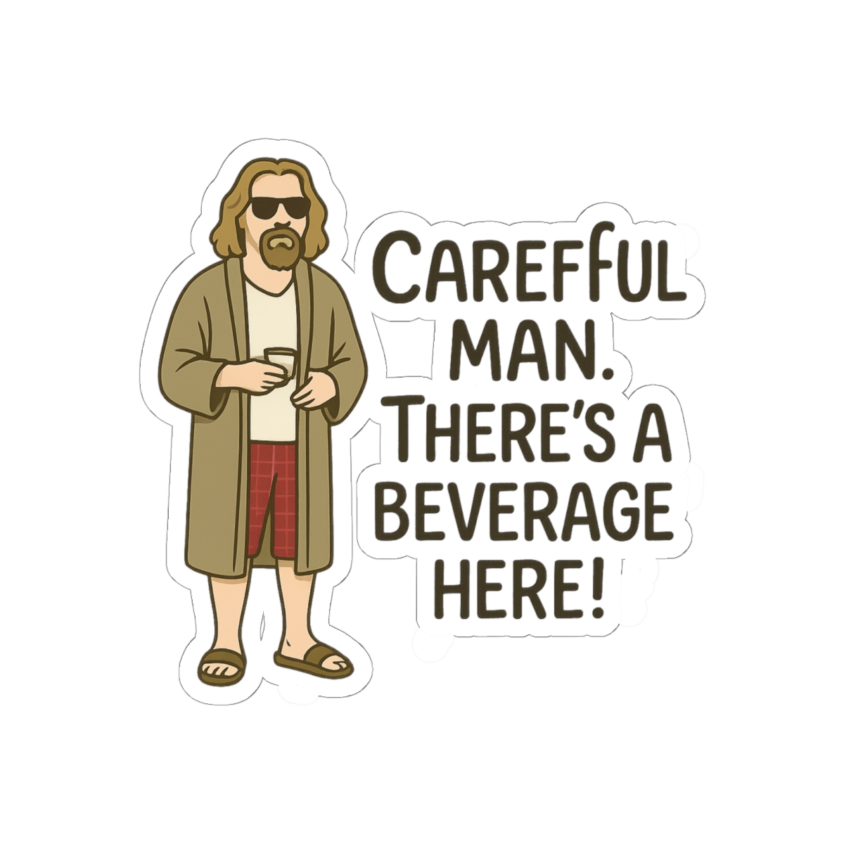 Big Lebowski 'Careful Man Beverage Here' Funny Sticker