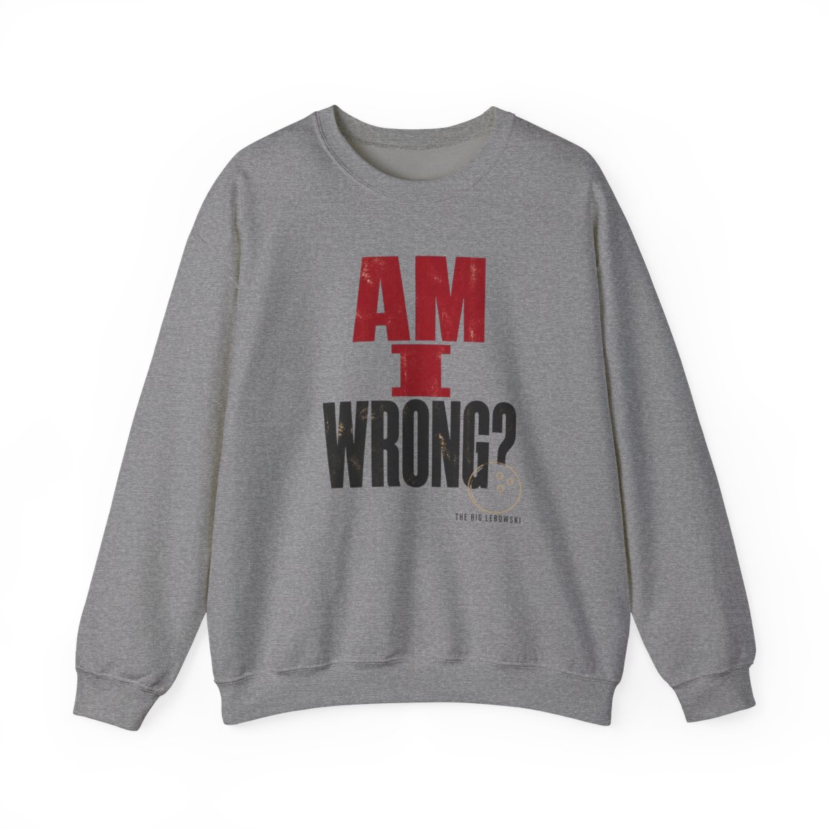 The Big Lebowski "Am I wrong?" Crewneck - alternate angle 2, merchandise