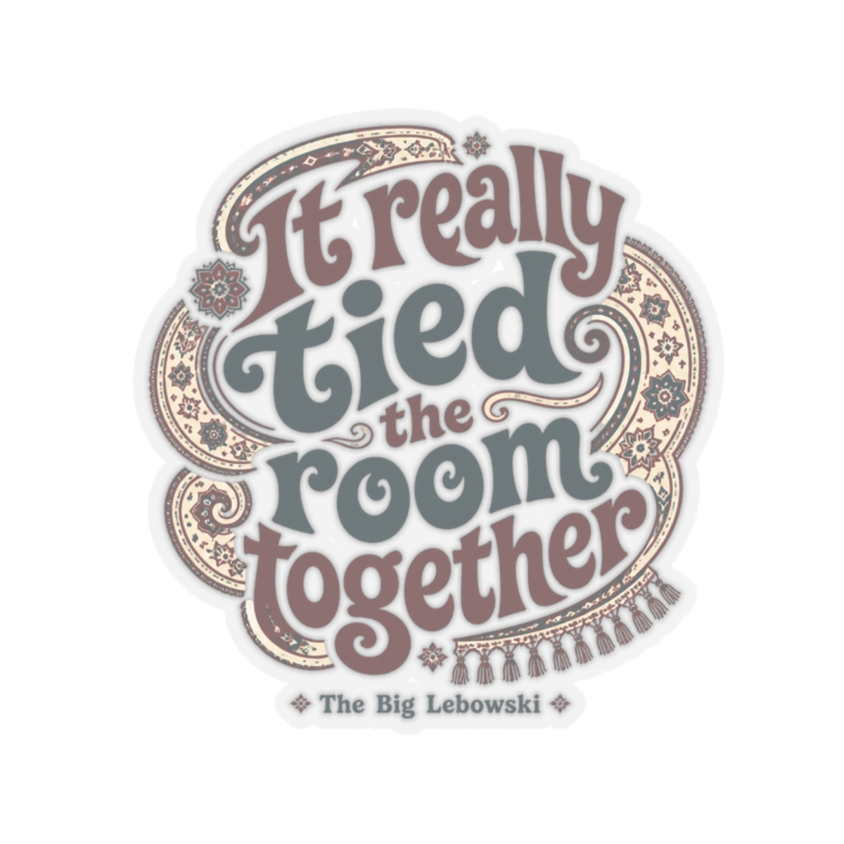 The Big Lebowski "It really tied the room together" Sticker