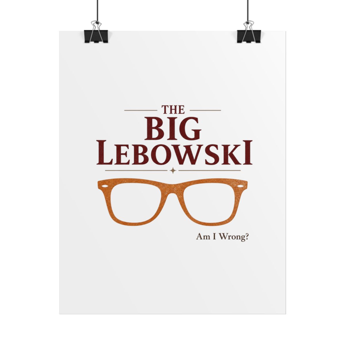 The Big Lebowski "Am I Wrong?" Poster