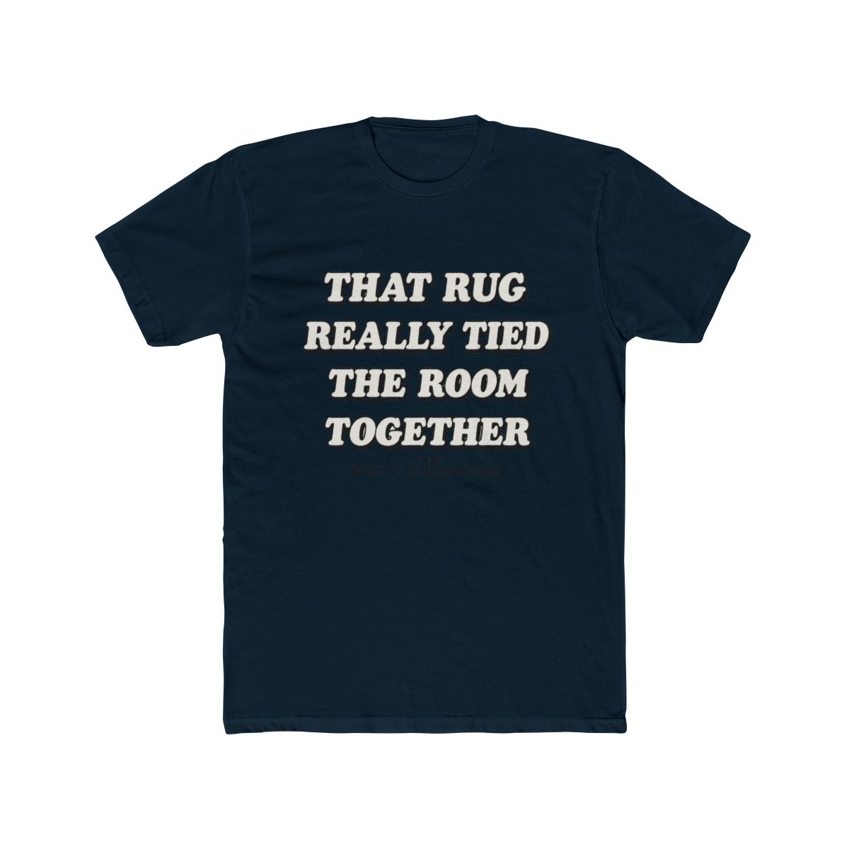 Rug Really Tied Room Together T Shirt | The Big Lebowski